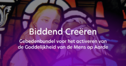 Biddend Creëren – Gebedenbundel voor het activeren van de Goddelijkheid van de mens op Aarde