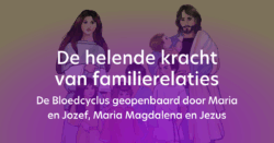 De helende kracht van familierelaties – De Bloedcyclus geopenbaard door Maria en Jozef, Maria Magdalena en Jezus