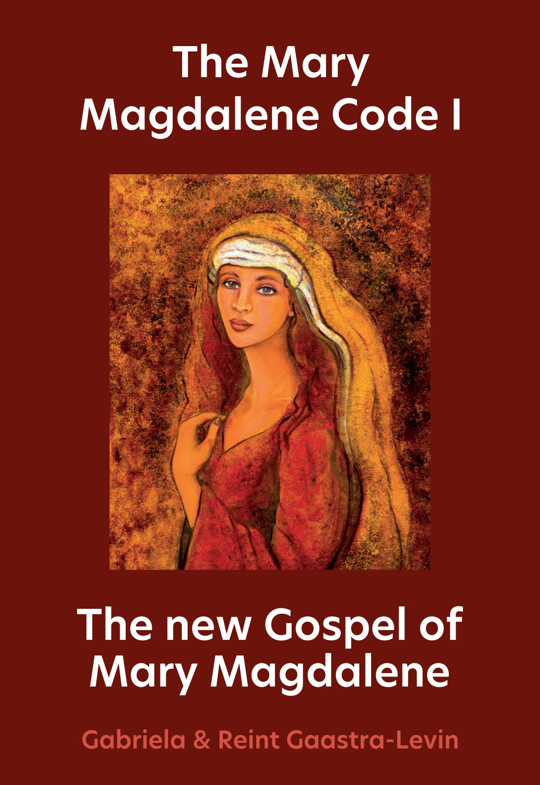 The Mary Magdalene Code I - The new Gospel of Mary Magdalene