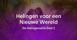 De Helingenserie Deel 2 – Helingen voor een Nieuwe Wereld