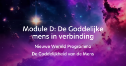 Nieuwe Wereld Programma - De Goddelijkheid van de Mens - Module D - De Goddelijke mens in verbinding (e-learning)
